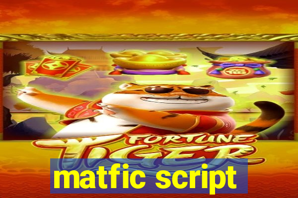 matfic script